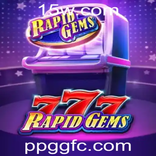 Descubra o Fascinante Mundo do Jogo RapidGems777